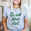 Go Ask Your Dad T-Shirt-0